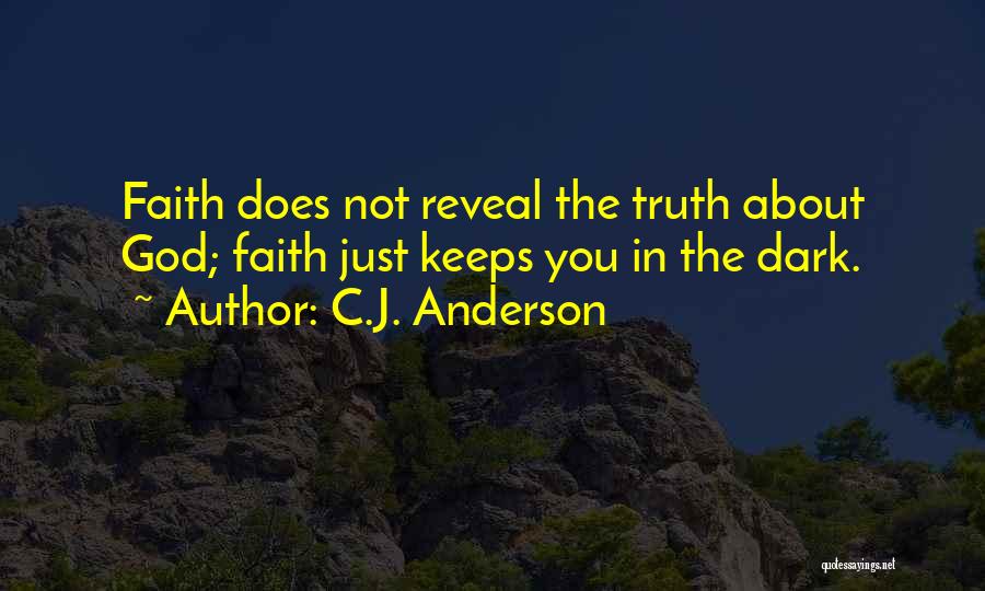 Truth Will Reveal Itself Quotes By C.J. Anderson