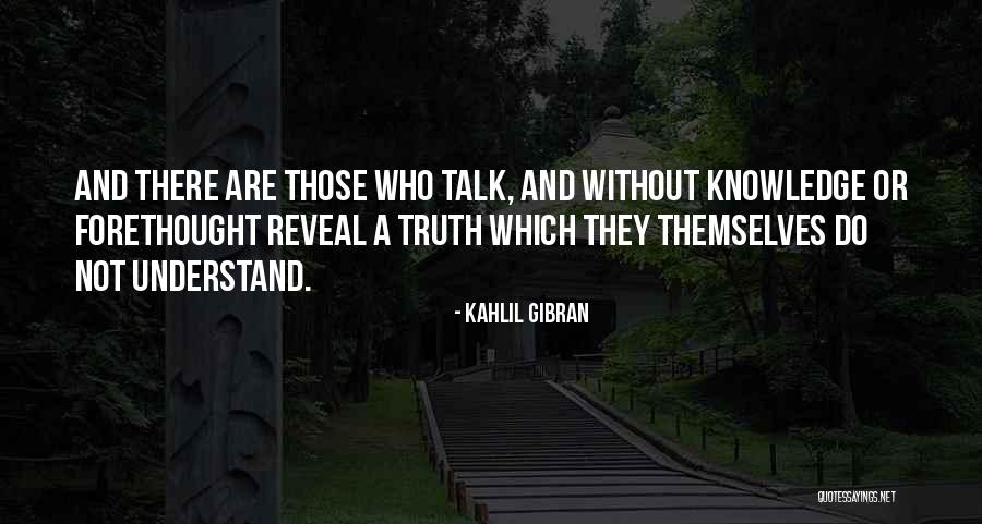 Truth Will Reveal Itself Quotes By Kahlil Gibran Truth Will Reveal Itself Quotes By Kahlil Gibran