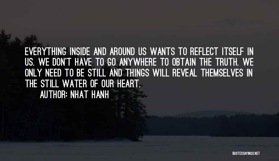 Truth Will Reveal Itself Quotes By Nhat Hanh