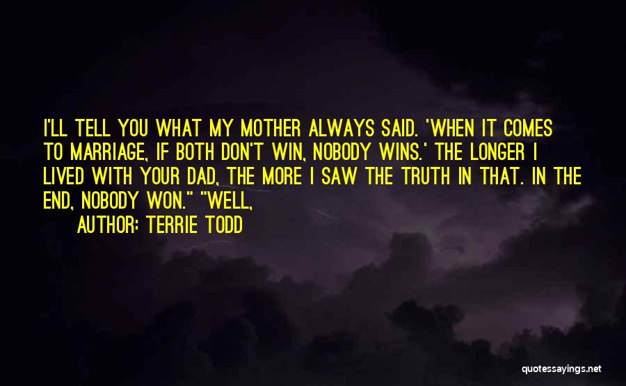 Truth Wins Quotes By Terrie Todd