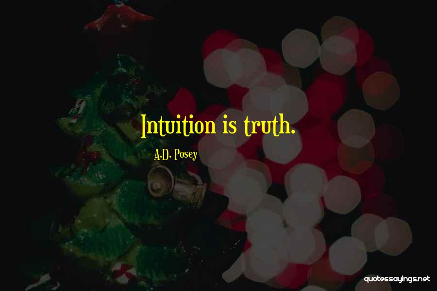 Truth Writing Inspiration Quotes By A.D. Posey Truth Writing Inspiration Quotes By A.D. Posey