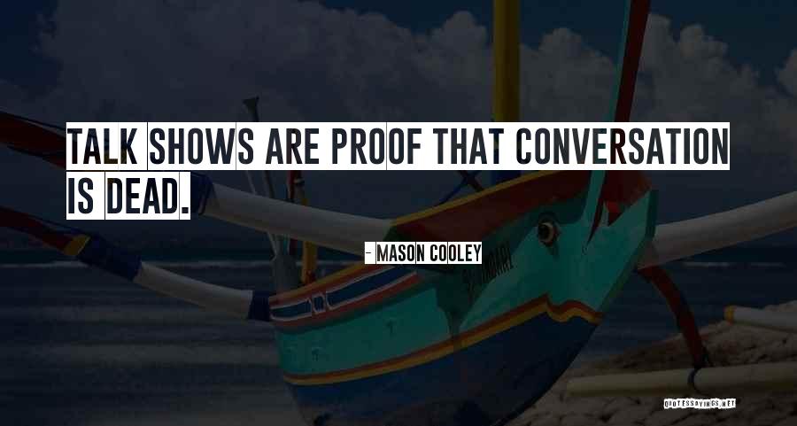 Truth2freedom Quotes By Mason Cooley