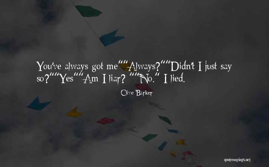 Truth2u Quotes By Clive Barker