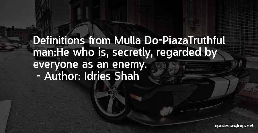 Truthful And Honesty Quotes By Idries Shah