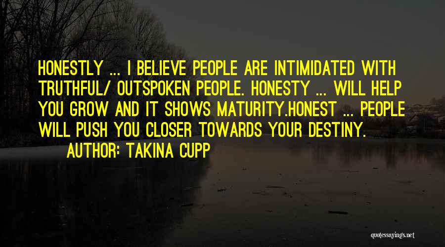 Truthful And Honesty Quotes By Takina Cupp