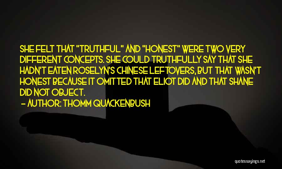 Truthful And Honesty Quotes By Thomm Quackenbush