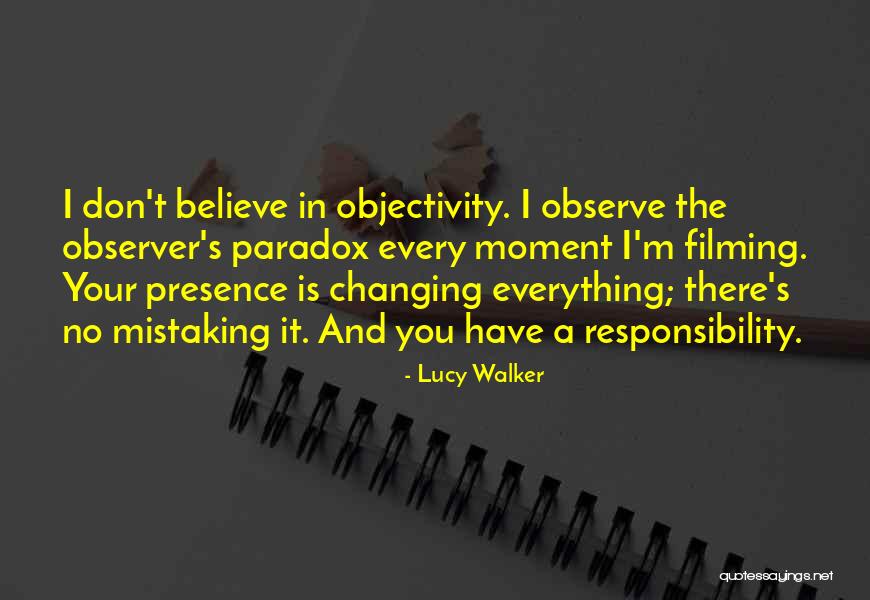 Truthful And Straightforward Quotes By Lucy Walker Truthful And Straightforward Quotes By Lucy Walker