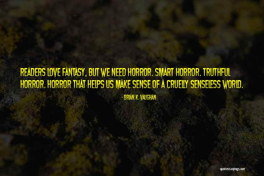 Truthful Love Quotes By Brian K. Vaughan Truthful Love Quotes By Brian K. Vaughan