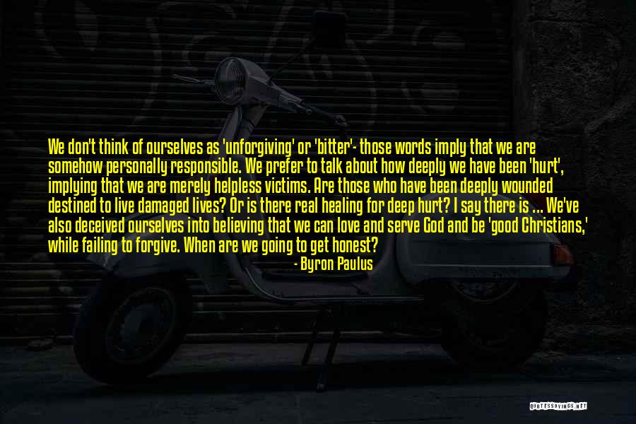 Truthful Love Quotes By Byron Paulus Truthful Love Quotes By Byron Paulus