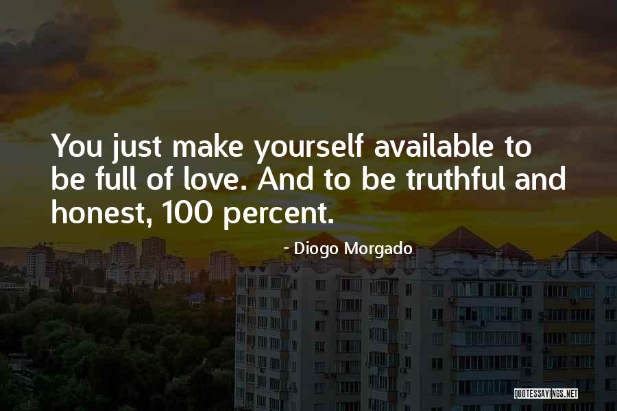 Truthful Love Quotes By Diogo Morgado Truthful Love Quotes By Diogo Morgado