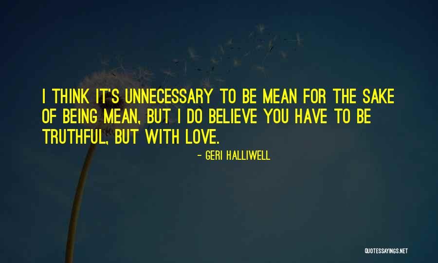 Truthful Love Quotes By Geri Halliwell Truthful Love Quotes By Geri Halliwell