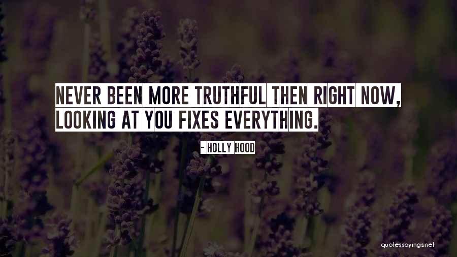 Truthful Love Quotes By Holly Hood Truthful Love Quotes By Holly Hood