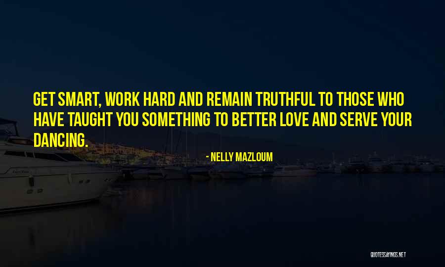 Truthful Love Quotes By Nelly Mazloum Truthful Love Quotes By Nelly Mazloum