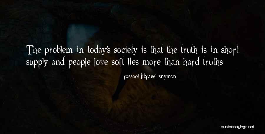 Truthful Love Quotes By Rassool Jibraeel Snyman Truthful Love Quotes By Rassool Jibraeel Snyman