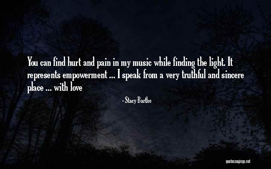 Truthful Love Quotes By Stacy Barthe Truthful Love Quotes By Stacy Barthe