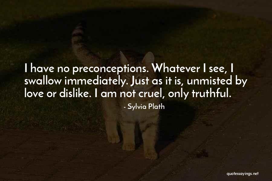Truthful Love Quotes By Sylvia Plath Truthful Love Quotes By Sylvia Plath