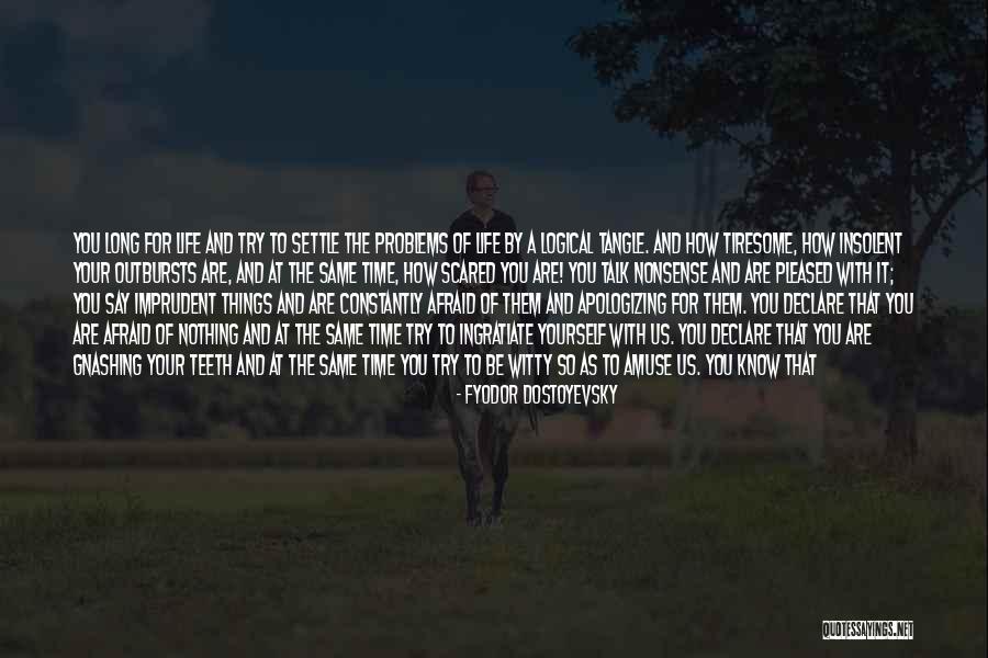 Truthful Quotes By Fyodor Dostoyevsky