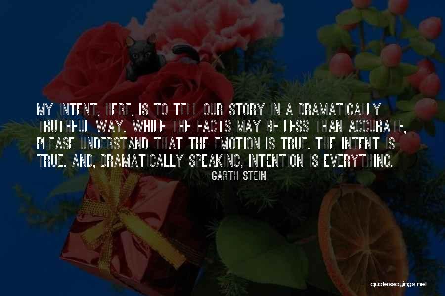 Truthful Quotes By Garth Stein