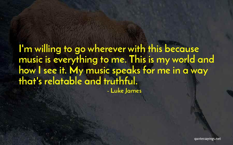 Truthful Quotes By Luke James