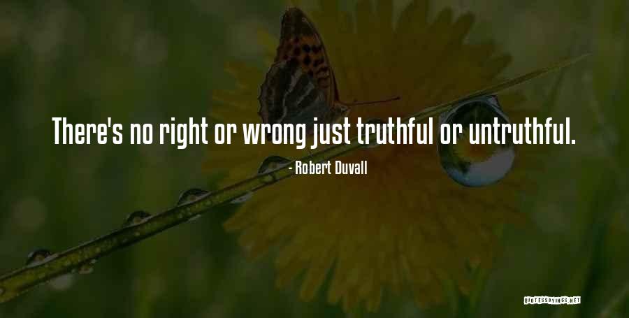 Truthful Quotes By Robert Duvall