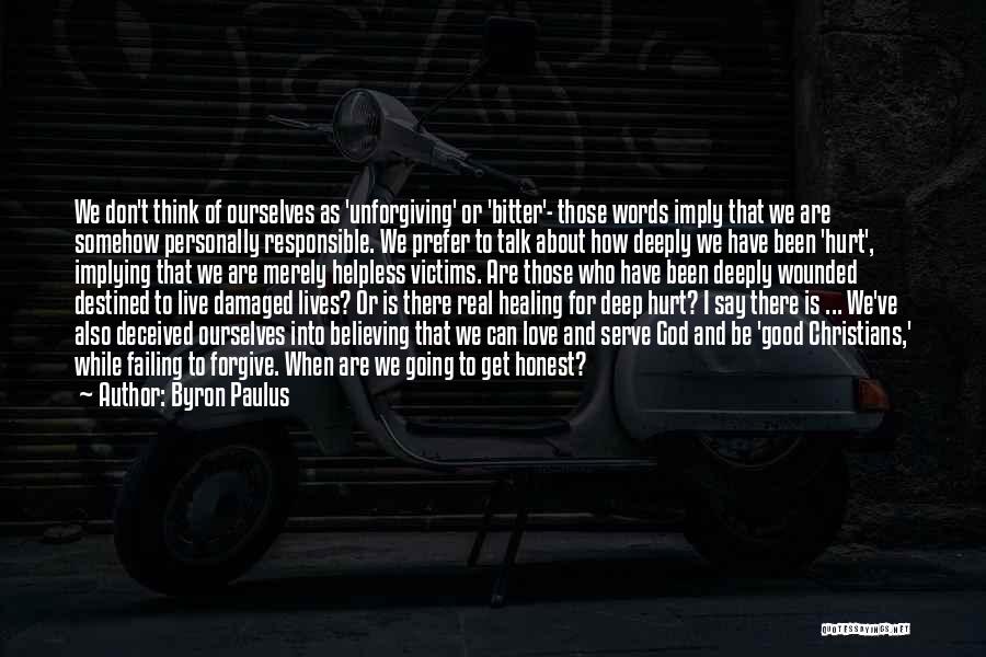 Truthful Words Quotes By Byron Paulus