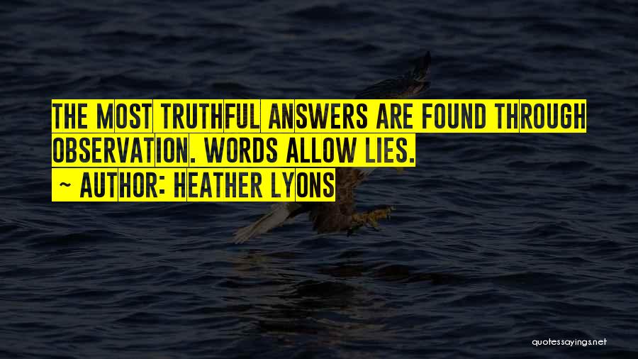 Truthful Words Quotes By Heather Lyons