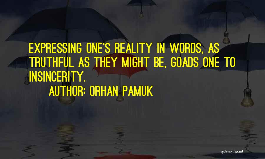 Truthful Words Quotes By Orhan Pamuk