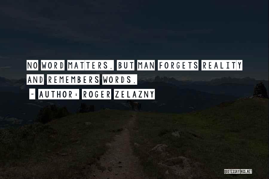 Truthful Words Quotes By Roger Zelazny