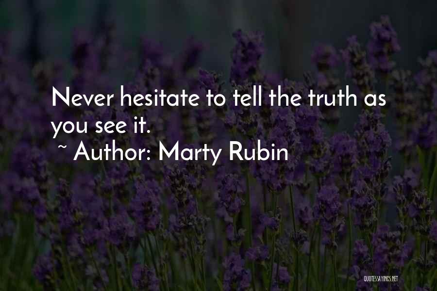 Truthfulness And Honesty Quotes By Marty Rubin