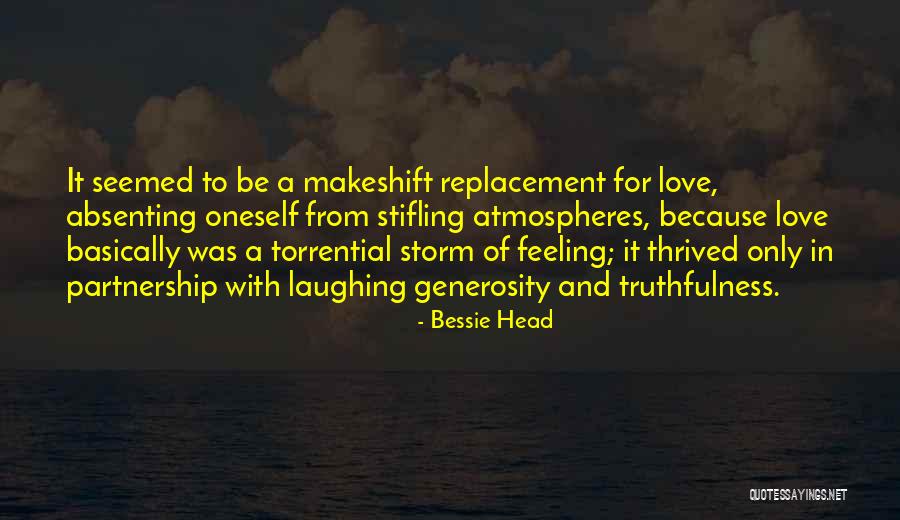 Truthfulness In Love Quotes By Bessie Head