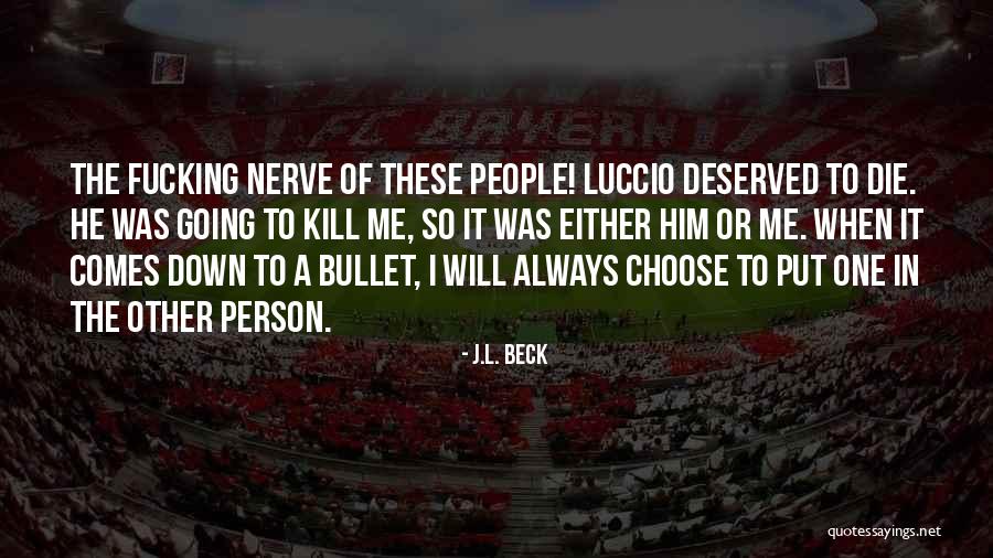 Truthify Quotes By J.L. Beck Truthify Quotes By J.L. Beck