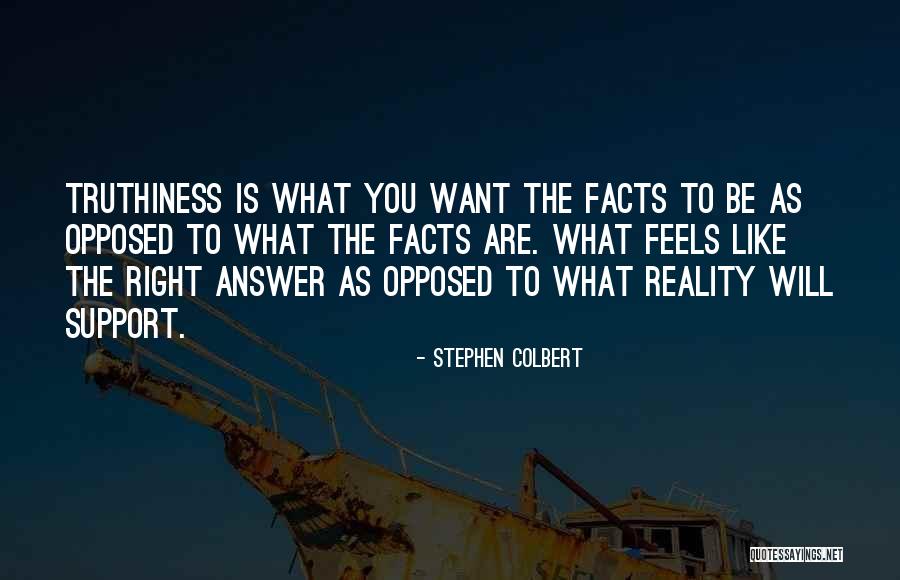 Truthiness Stephen Quotes By Stephen Colbert Truthiness Stephen Quotes By Stephen Colbert