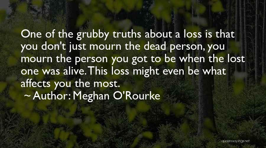 Truths About Life Quotes By Meghan O'Rourke