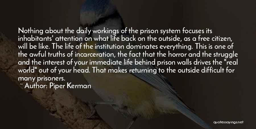 Truths About Life Quotes By Piper Kerman