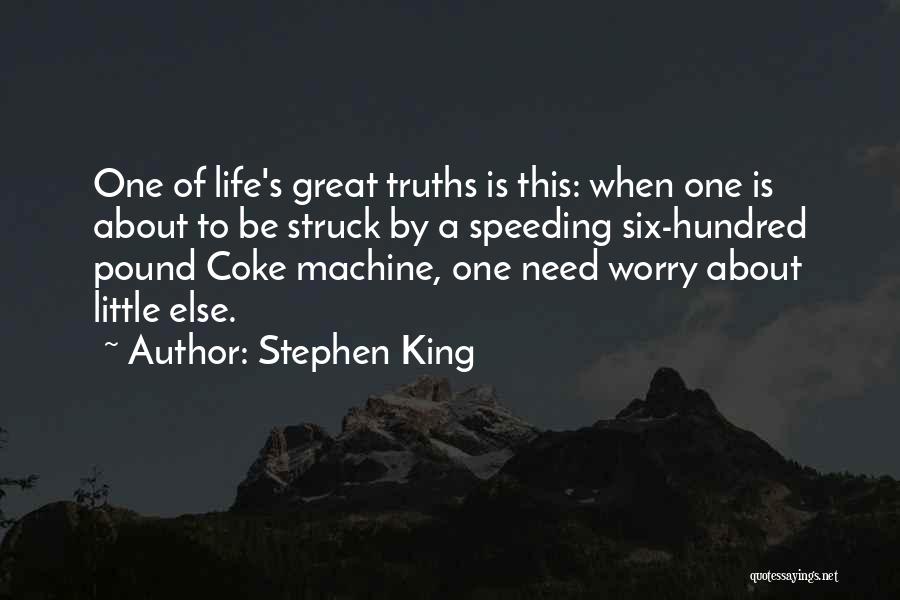 Truths About Life Quotes By Stephen King