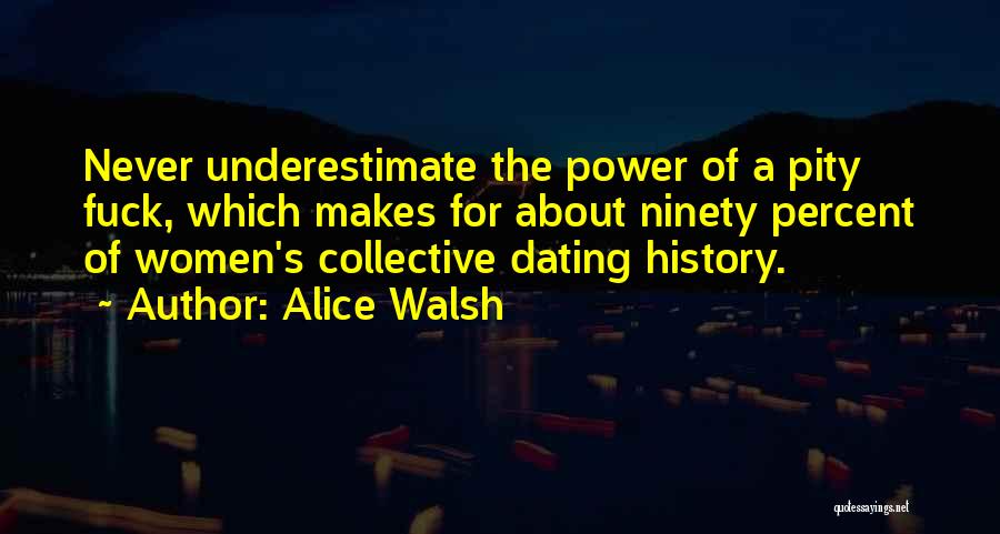 Truths About Love Quotes By Alice Walsh