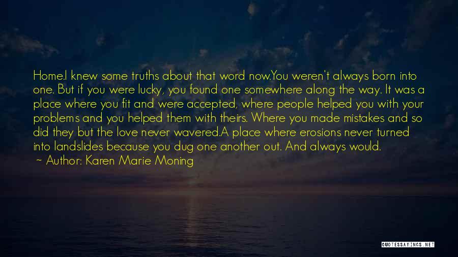 Truths About Love Quotes By Karen Marie Moning