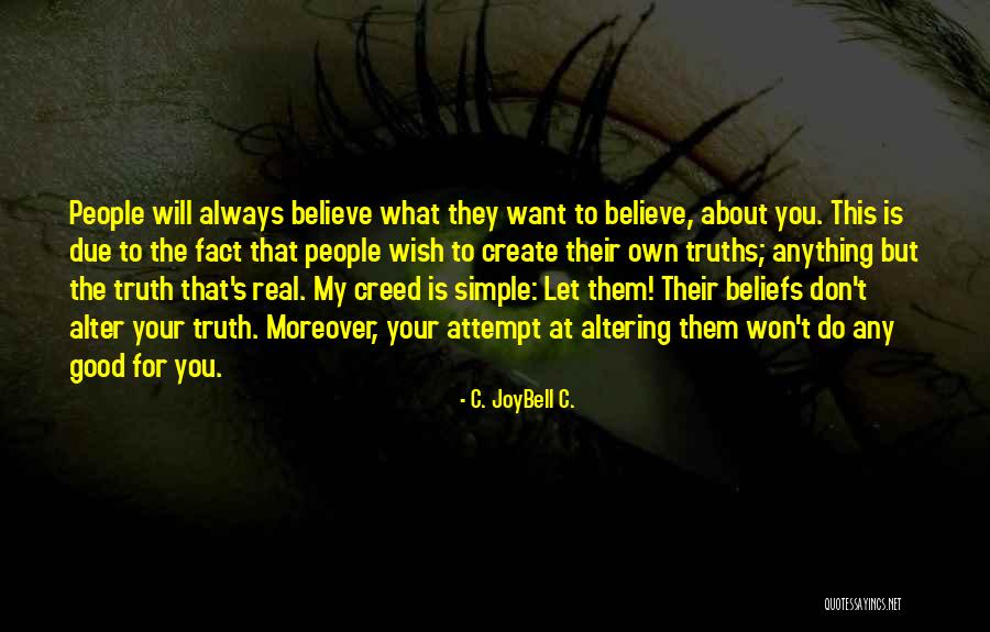 Truths About Quotes By C. JoyBell C. Truths About Quotes By C. JoyBell C.