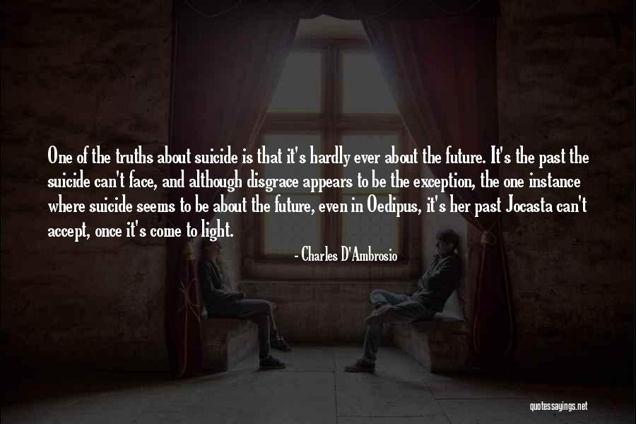 Truths About Quotes By Charles D'Ambrosio Truths About Quotes By Charles D'Ambrosio