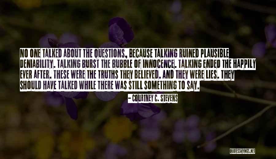 Truths About Quotes By Courtney C. Stevens Truths About Quotes By Courtney C. Stevens