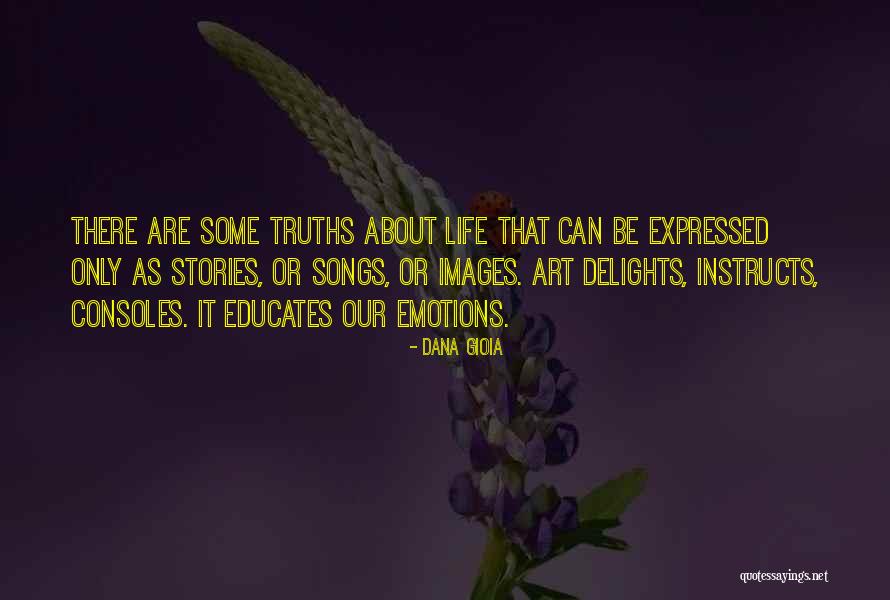 Truths About Quotes By Dana Gioia Truths About Quotes By Dana Gioia
