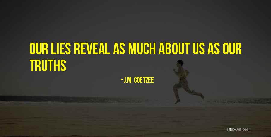 Truths About Quotes By J.M. Coetzee