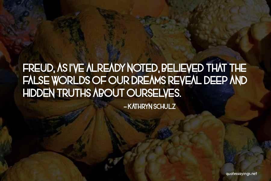 Truths About Quotes By Kathryn Schulz Truths About Quotes By Kathryn Schulz