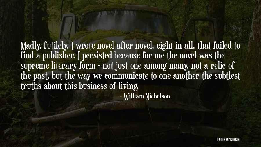 Truths About Quotes By William Nicholson Truths About Quotes By William Nicholson