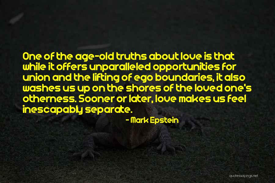 Truths About Relationships Quotes By Mark Epstein Truths About Relationships Quotes By Mark Epstein