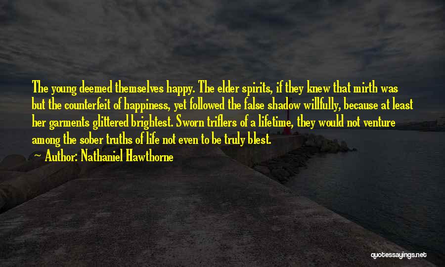 Truths Of Life Quotes By Nathaniel Hawthorne