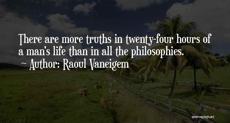 Truths Of Life Quotes By Raoul Vaneigem