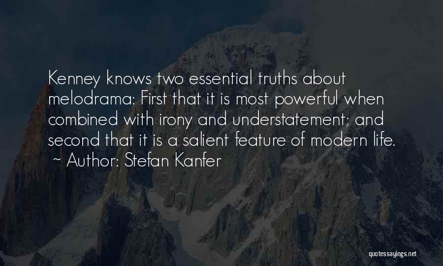 Truths Of Life Quotes By Stefan Kanfer