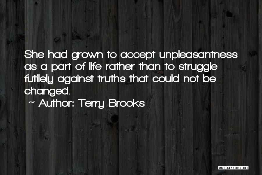 Truths Of Life Quotes By Terry Brooks