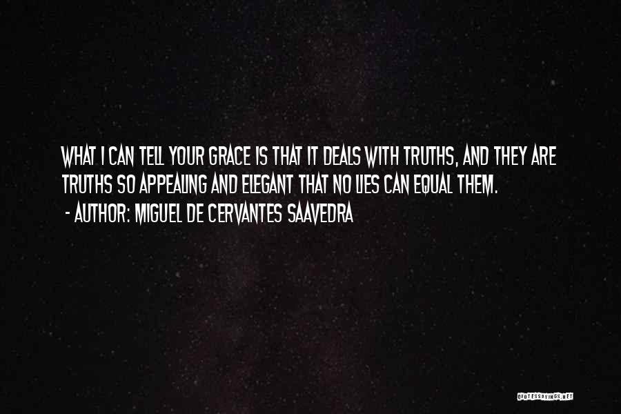 Truths Quotes By Miguel De Cervantes Saavedra